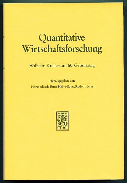 Quantitative Wirtschaftsforschung. Wilhelm Krelle zum 60. Geburtstag. - Albach, Horst / Helmstädter, Ernst / Henn, Rudolf (Hg.)