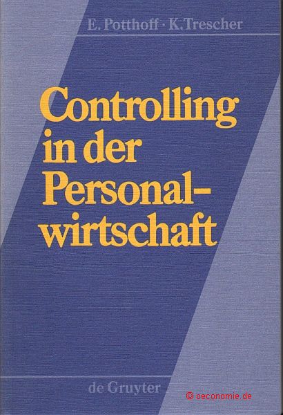 Controlling in der Personalwirtschaft. - Potthoff, Erich / Trescher, Karl